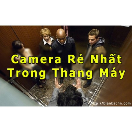 Camera giá rẻ NHẤT trong thang máy